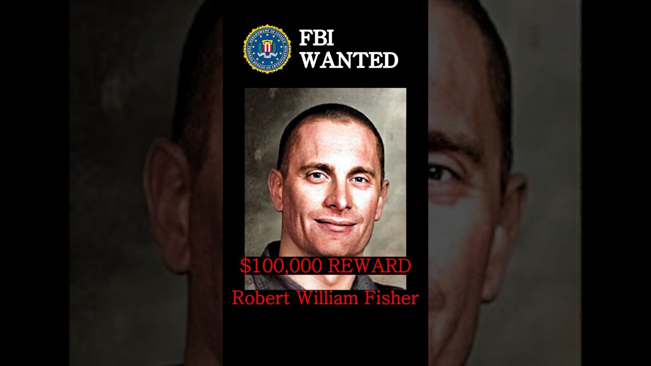 "$100,000 Reward! Fugitive Robert Fisher"