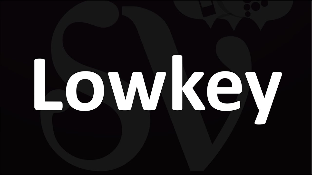 Lowkey Meaning