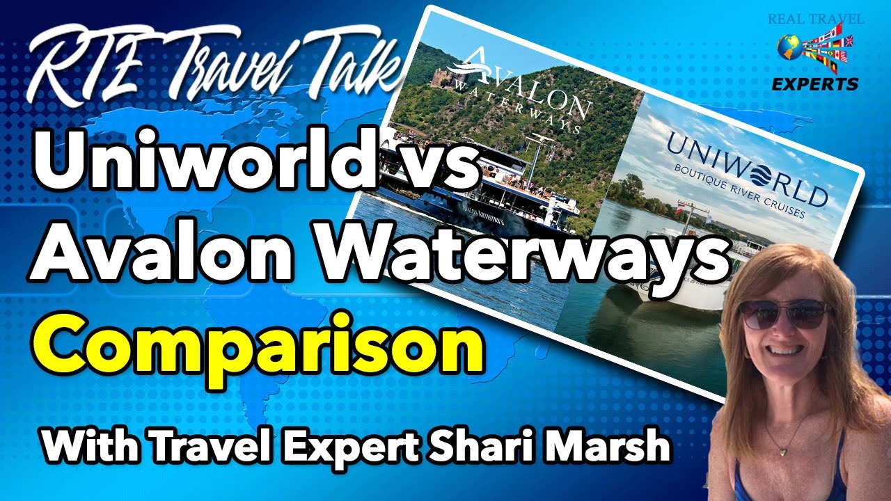River Cruise Comparison Uniworld vs Avalon Waterways WHAT YOU NEED TO KNOW