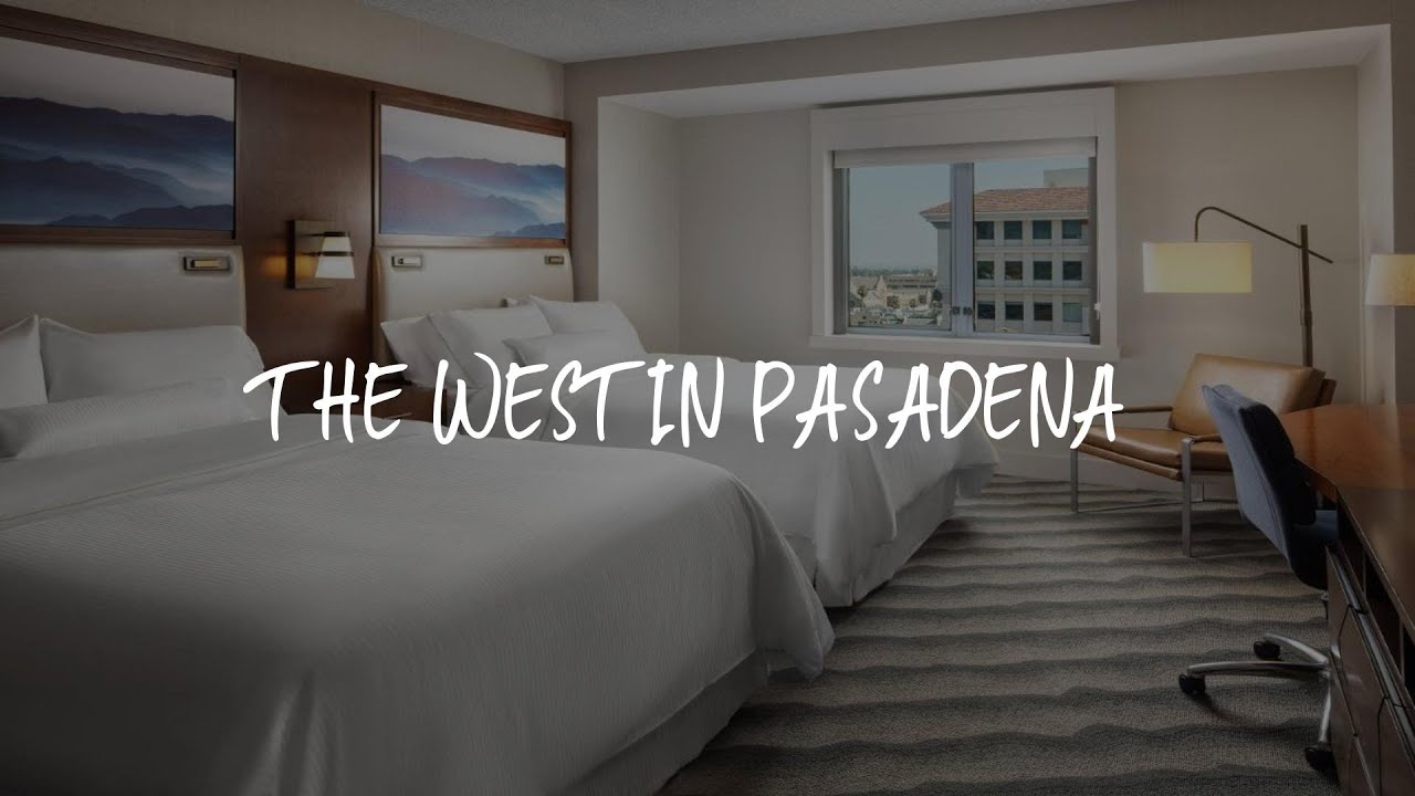 The Westin Pasadena Review - Pasadena , United States of America