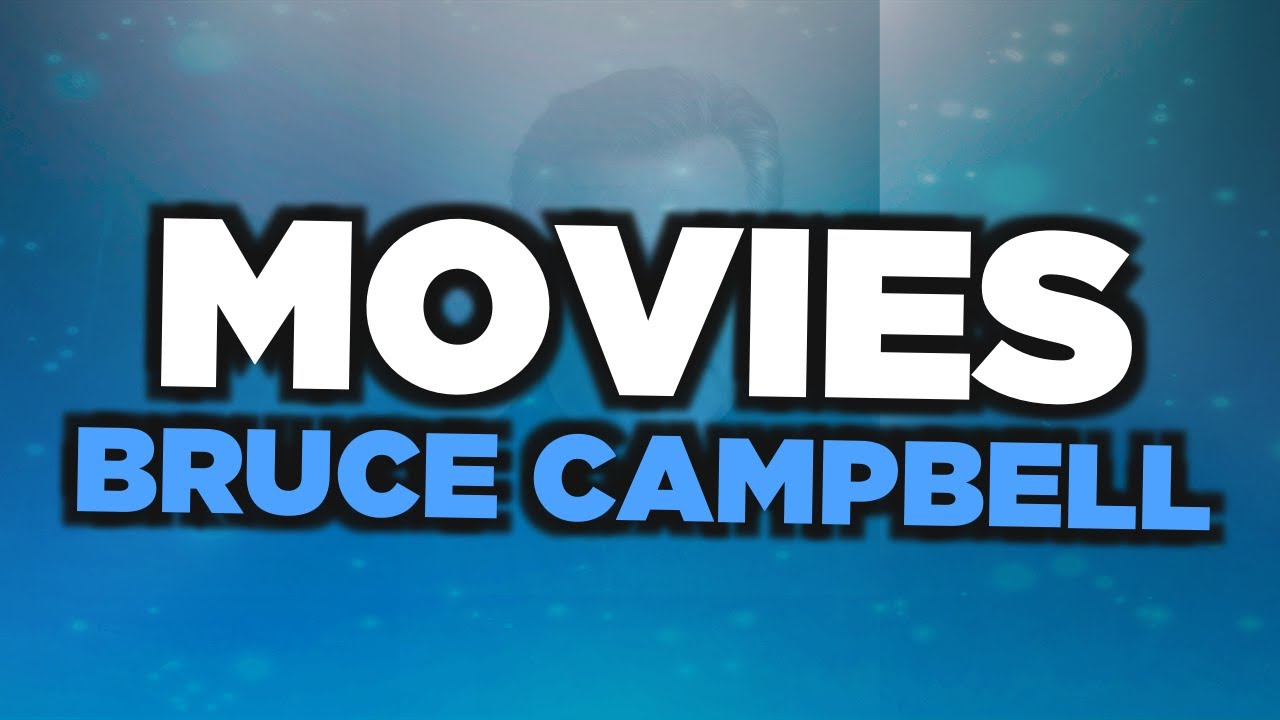 Best Bruce Campbell movies