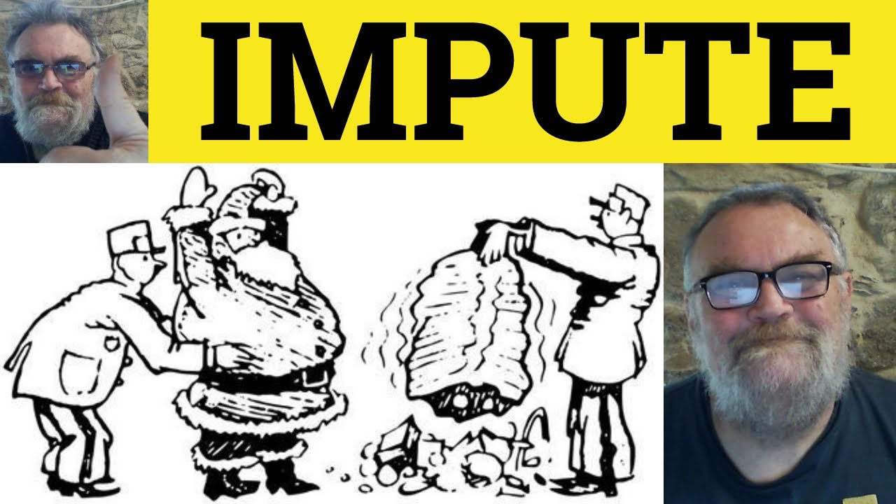 🔵 Impute Meaning - Impute Examples - Impute In a Sentence - Formal English - Define Impute