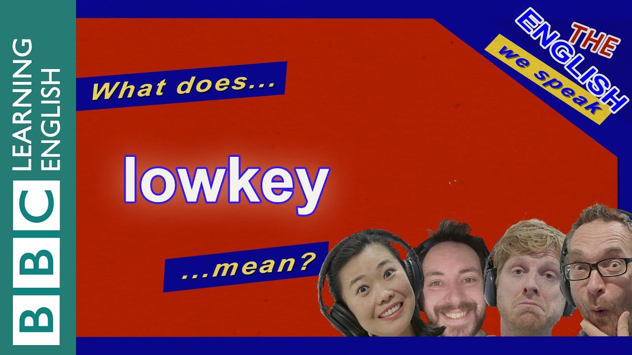 What does 'lowkey' mean? The English We Speak