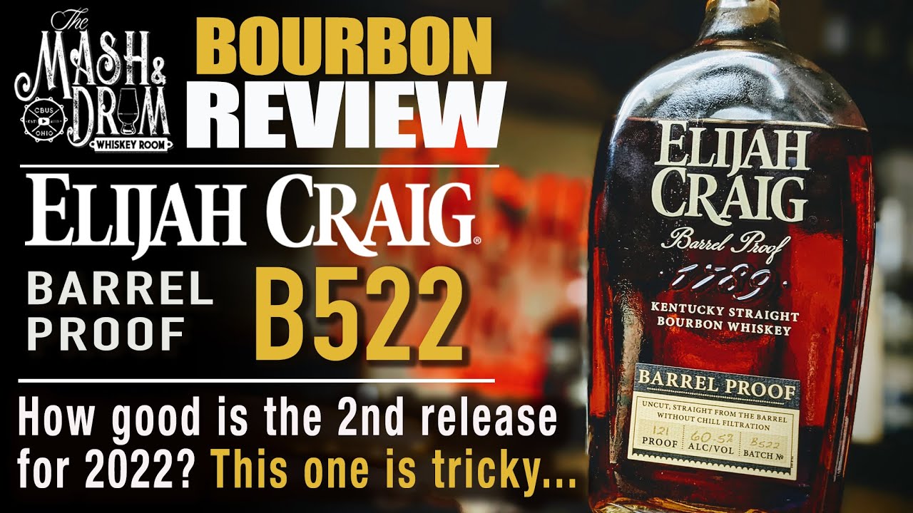 Elijah Craig Barrel Proof B522 Review!