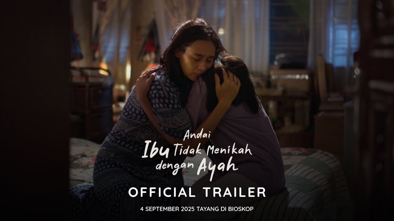 Andai Ibu Tidak Menikah dengan Ayah - Official Trailer