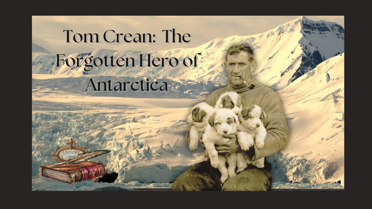 Tom Crean - Forgotten Hero of Antarctica
